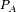 P_A